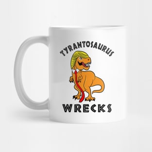 Trump Tyrantosaurus Wrecks T-shirts Mug